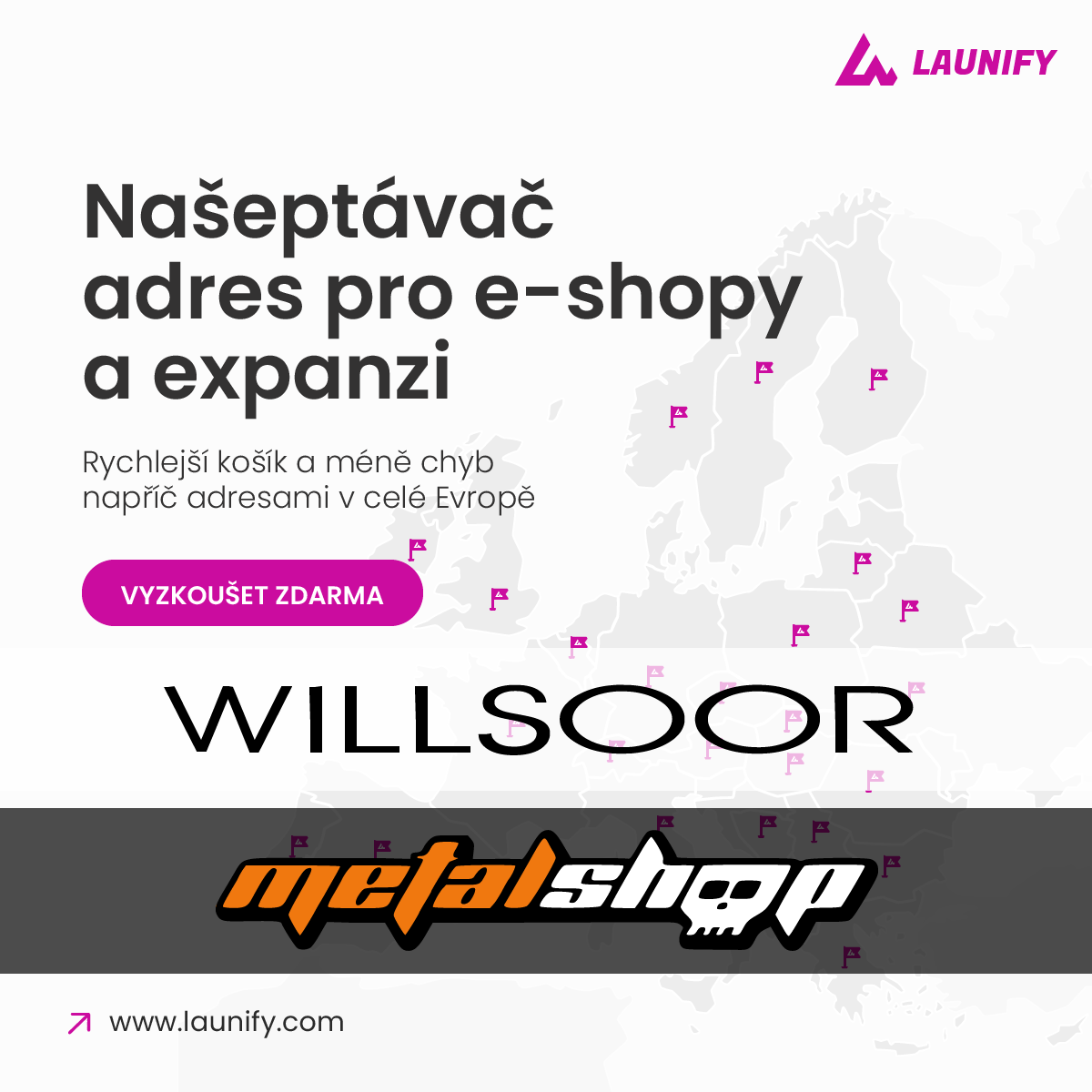 Používá je Metalshop i Willsoor. Launify našeptává a opravuje doručovací adresy v objednávkách po celé Evropě.